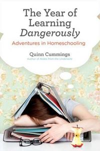 The Year Of Learning Dangerously by Quinn Cummings