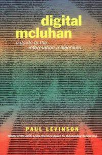 Digital McLuhan by Paul Levinson