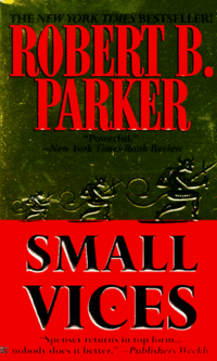 Small Vices by Robert B. Parker