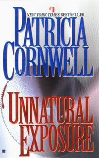 Unnatural Exposure by Patricia Cornwell