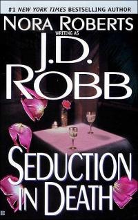 Seduction in Death by J.D. Robb