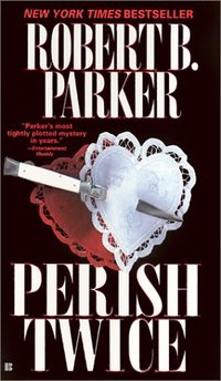 Perish Twice by Robert B. Parker