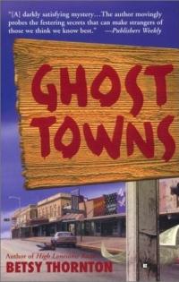Ghost Towns by Betsy Thornton