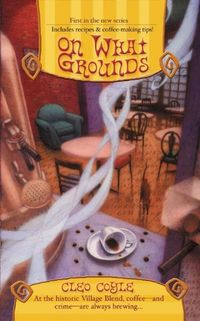 On What Grounds by Cleo Coyle