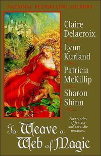 To Weave A Tale of Magic by Lynn Kurland