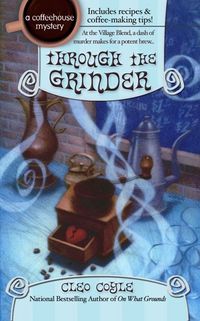 Through The Grinder by Cleo Coyle