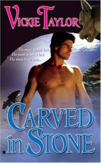 Carved in Stone by Vickie Taylor