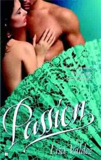 Passion by Lisa Valdez