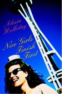 Nice Girls Finish First by Alesia Holliday