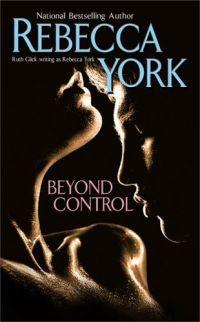 Beyond Control by Rebecca York