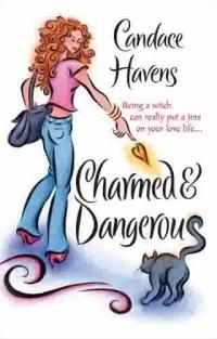 Charmed & Dangerous by Candace Havens
