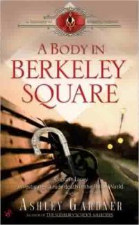 A Body in Berkeley Square by Ashley Gardner