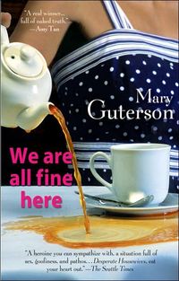 We Are All Fine Here by Mary Guterson