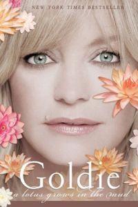 A Lotus Grows in the Mud by Goldie Hawn