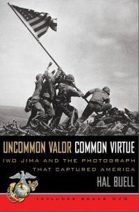 Uncommon Valor, Common Virtue by Hal Buell