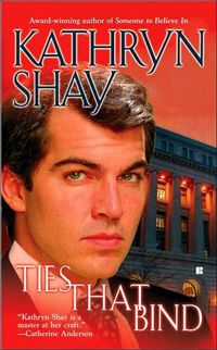 Ties that Bind by Kathryn Shay