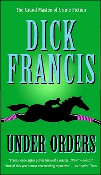 Under Orders by Dick Francis