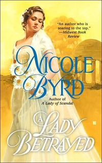 A Lady Betrayed by Nicole Byrd