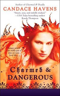 Charmed & Dangerous by Candace Havens
