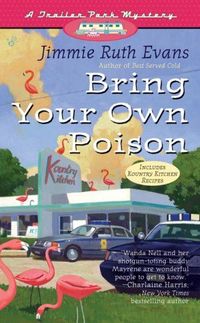 Bring Your Own Poison by Jimmie Ruth Evans