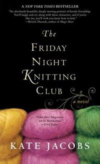 The Friday Night Knitting Club by Kate Jacobs