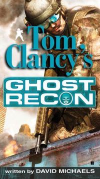 Tom Clancy's Ghost Recon by David Michaels