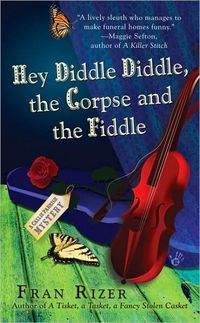 Hey Diddle Diddle, the Corpse and the Fiddle by Fran Rizer
