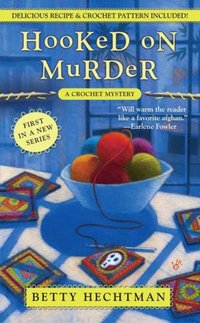 Hooked On Murder by Betty Hechtman