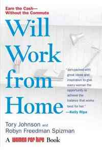 Will Work from Home by Robyn Freedman Spizman
