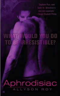 Aphrodisiac by Allyson Roy