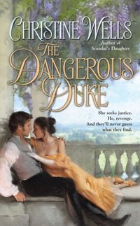 The Dangerous Duke by Christine Wells