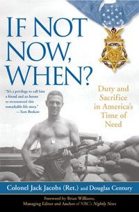 If Not Now, When? by Jack Jacobs