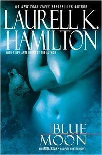 Blue Moon by Laurell K. Hamilton