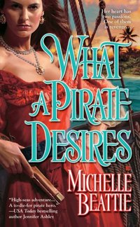 What A Pirate Desires by Michelle Beattie
