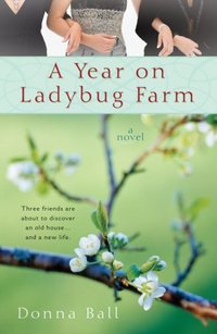 A Year On Ladybug Farm by Donna Ball
