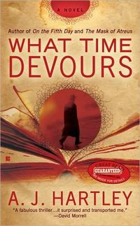 What Time Devours by A. J. Hartley