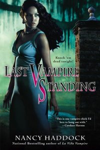 Last Vampire Standing by Nancy Haddock
