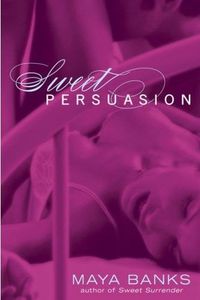 Sweet Persuasion by Maya Banks