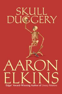Skull Duggery by Aaron Elkins