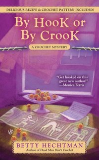 By Hook Or By Crook by Betty Hechtman
