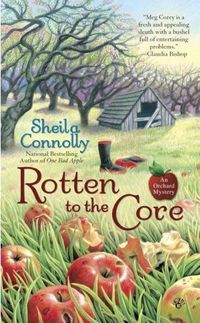 Rotten To The Core by Sheila Connolly