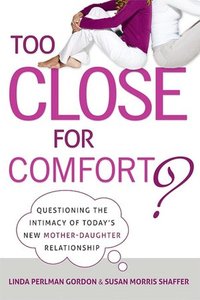 Too Close For Comfort? by Linda Perlman Gordon