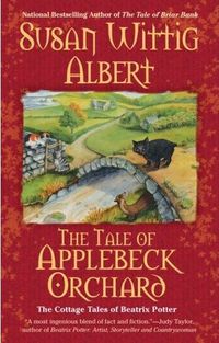 The Tale Of Applebeck Orchard by Susan Wittig Albert