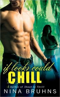 If Looks Could Chill by Nina Bruhns