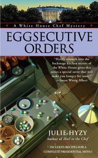 Eggsecutive Orders by Julie Hyzy