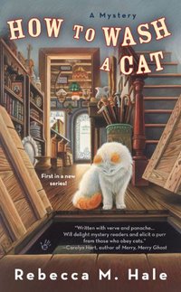 How To Wash A Cat by Rebecca M. Hale