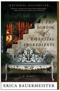 Excerpt of The School of Essential Ingredients by Erica Bauermeister