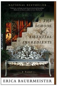 The School of Essential Ingredients by Erica Bauermeister