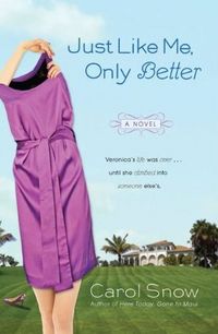 Excerpt of Just Like Me, Only Better by Carol Snow