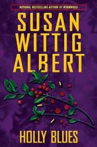 Holly Blues by Susan Wittig Albert